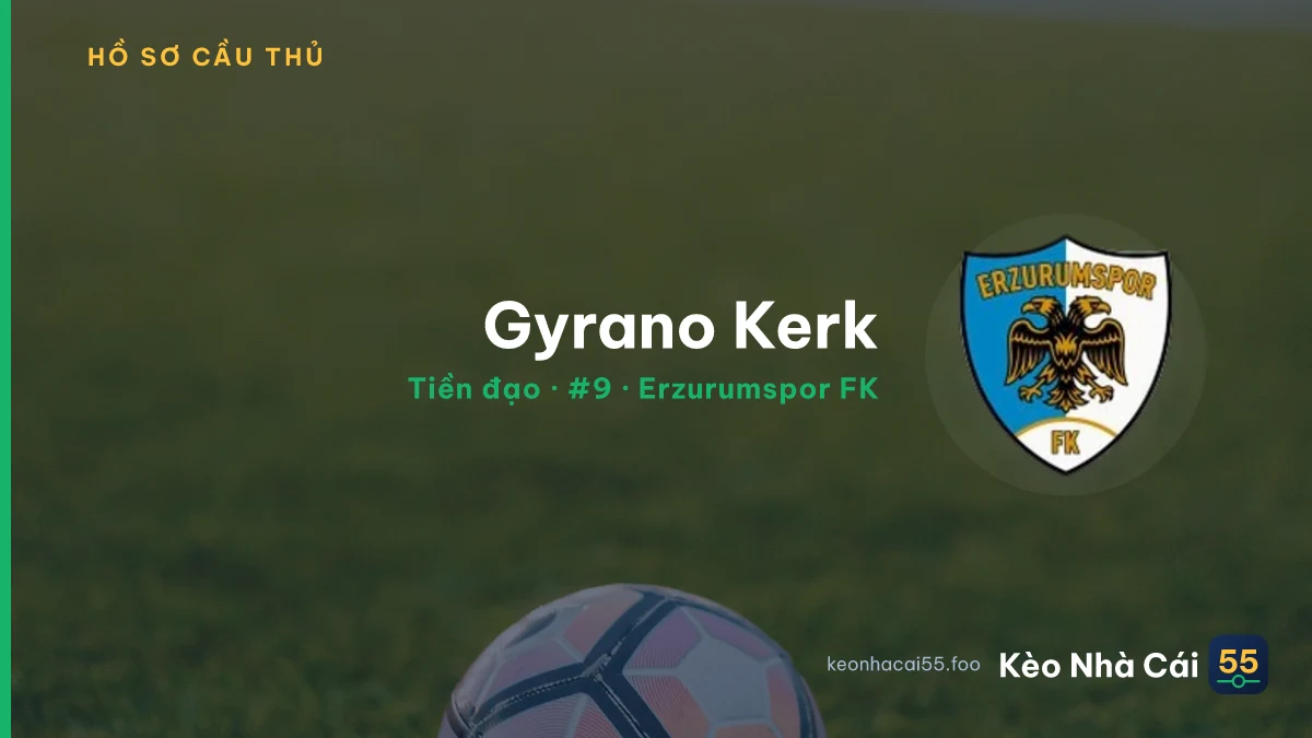 Gyrano Kerk — Erzurumspor FK