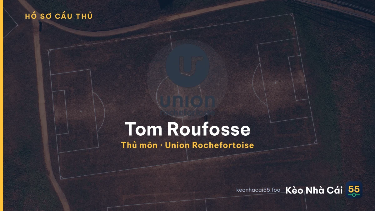 Tom Roufosse — Union Rochefortoise
