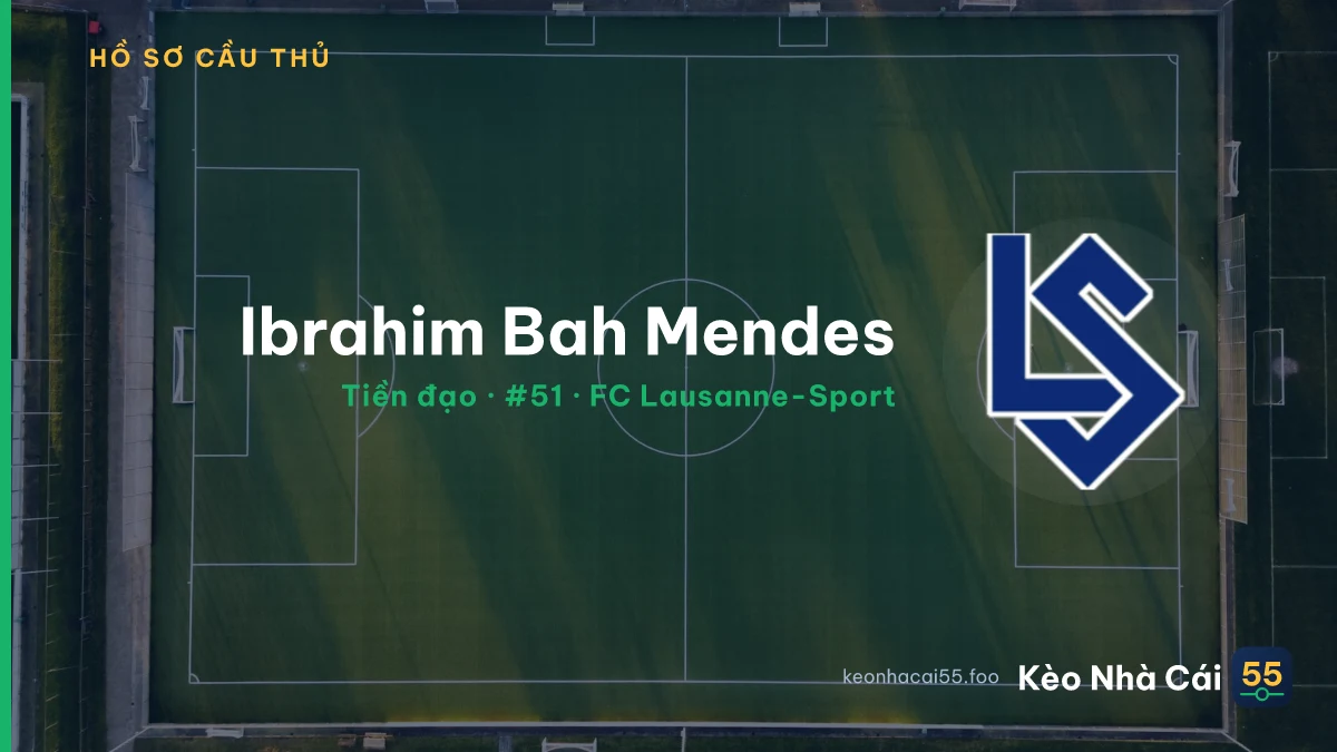 Ibrahim Bah Mendes — FC Lausanne-Sport