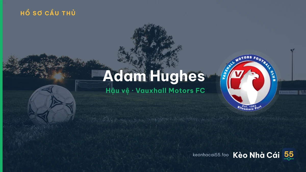 Adam Hughes — Vauxhall Motors FC