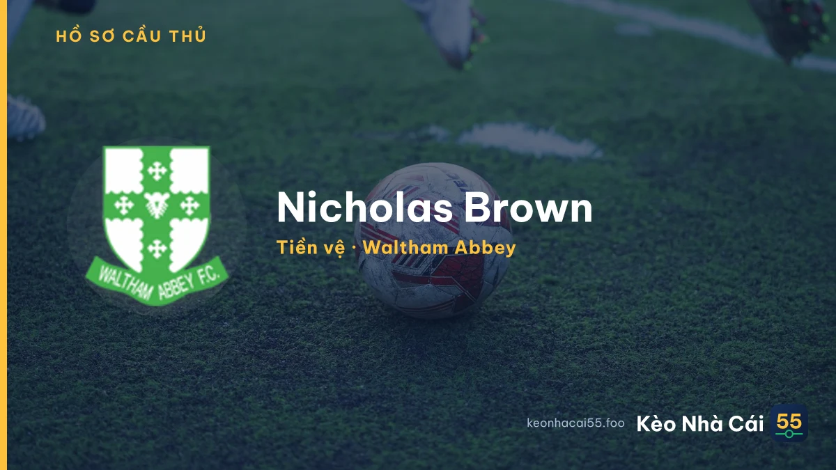 Nicholas Brown — Waltham Abbey