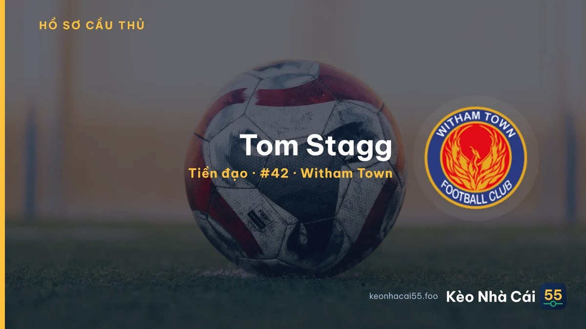 Tom Stagg — Witham Town