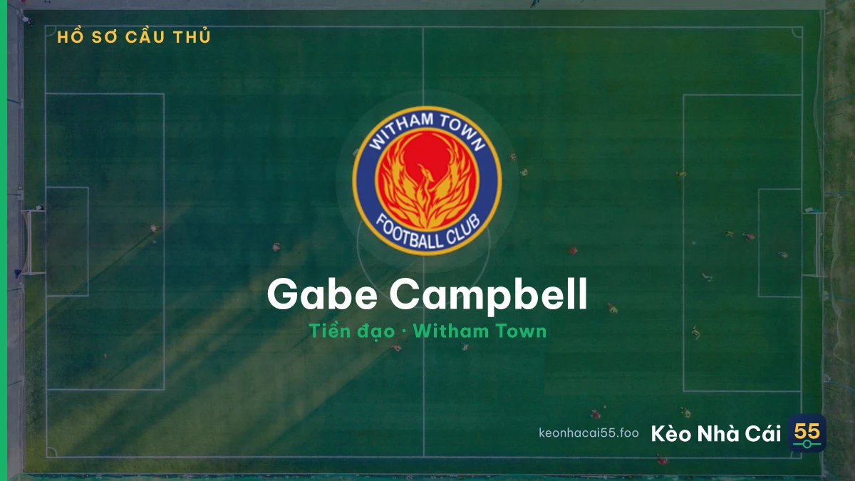 Gabe Campbell — Witham Town