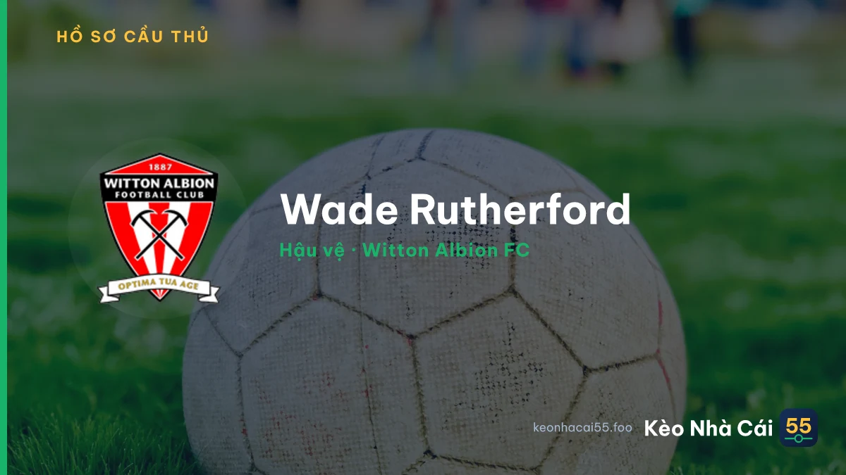 Wade Rutherford — Witton Albion FC