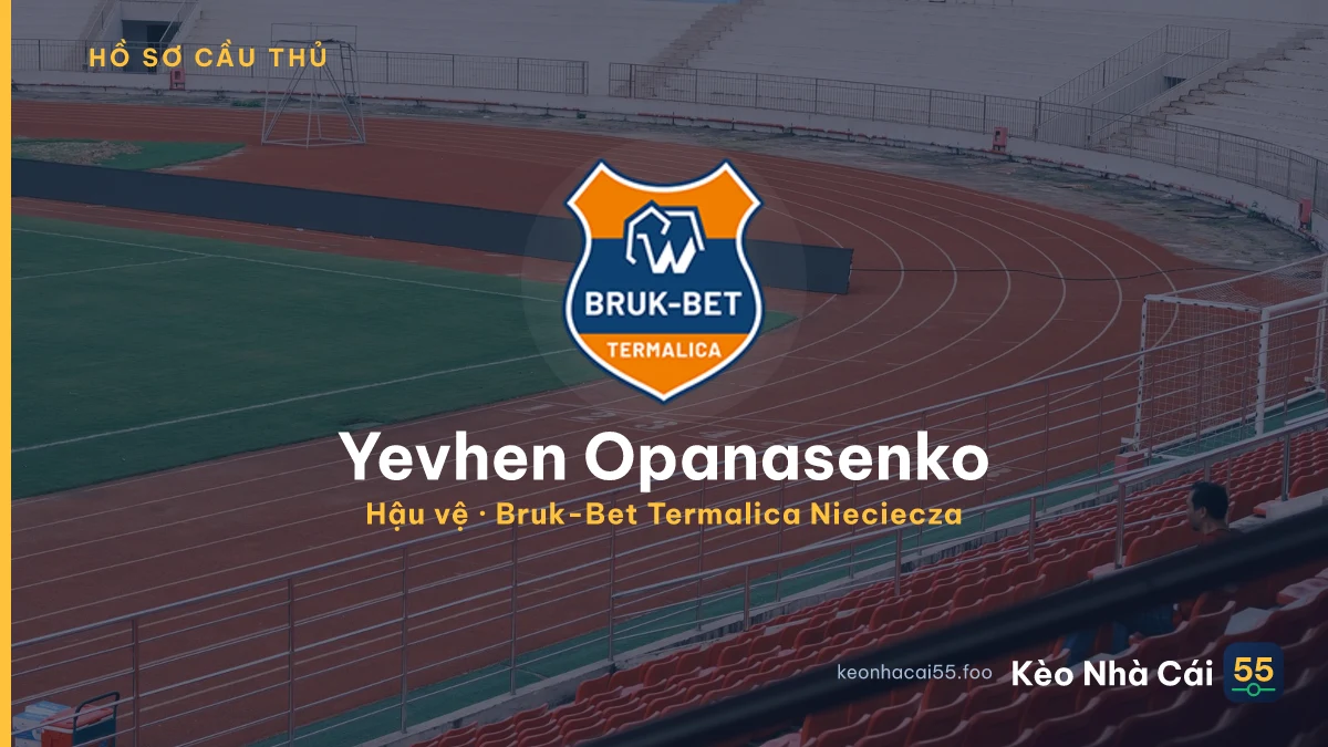Yevhen Opanasenko — Bruk-Bet Termalica Nieciecza