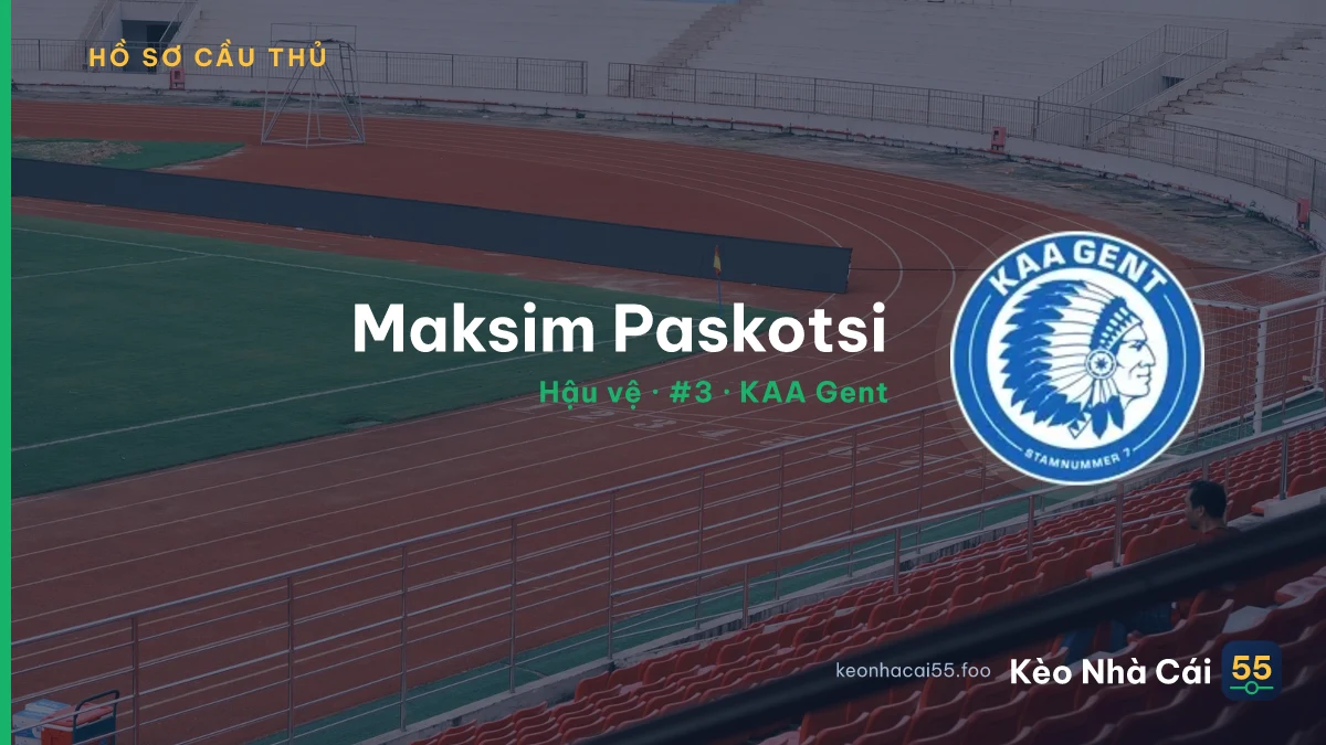 Maksim Paskotsi — KAA Gent