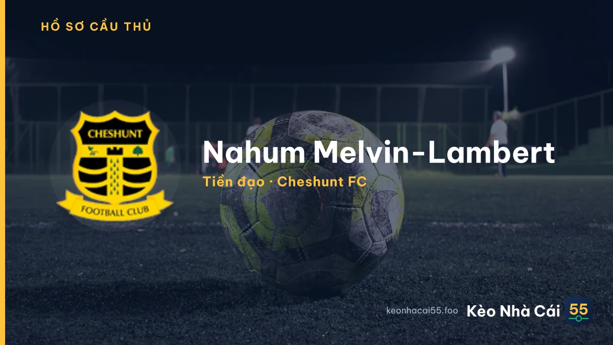 Nahum Melvin-Lambert — Cheshunt FC