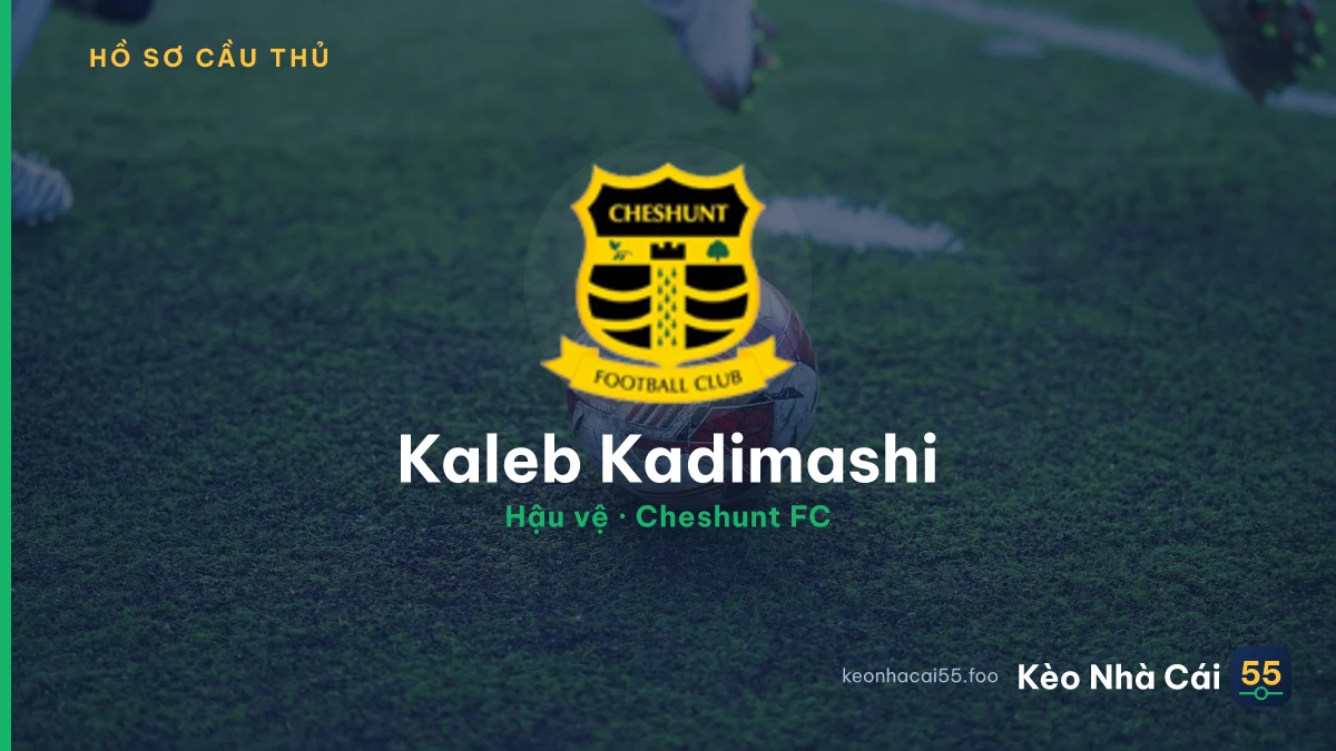 Kaleb Kadimashi — Cheshunt FC
