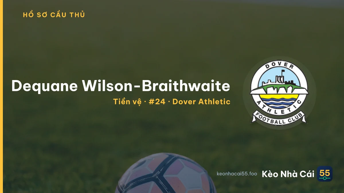 Dequane Wilson-Braithwaite — Dover Athletic