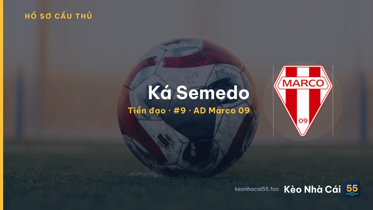 Ká Semedo — AD Marco 09