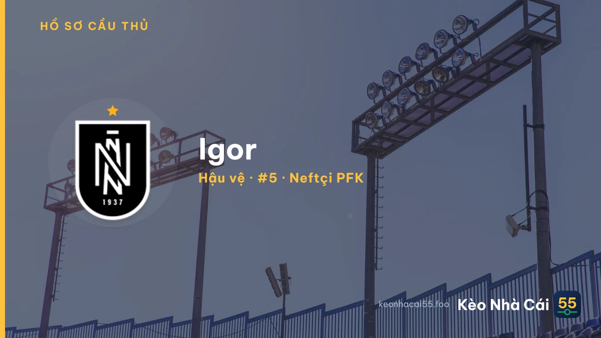 Igor — Neftçi PFK