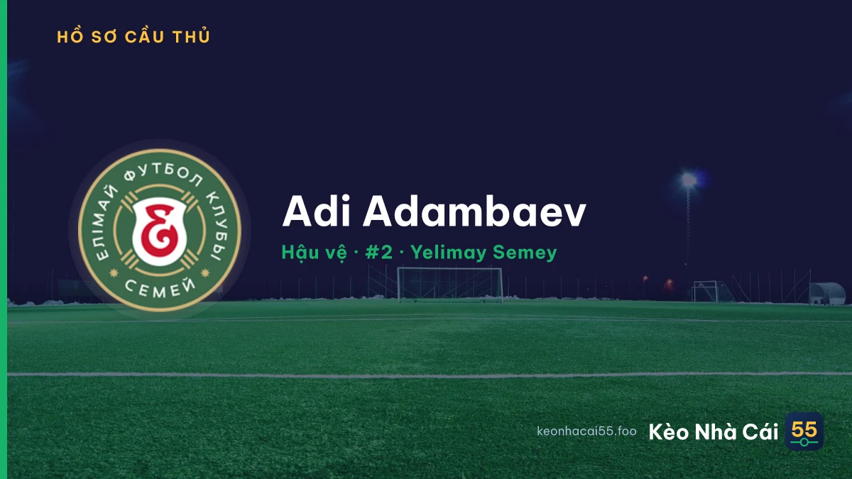 Adi Adambaev — Yelimay Semey