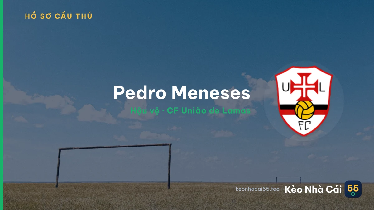 Pedro Meneses — CF União de Lamas