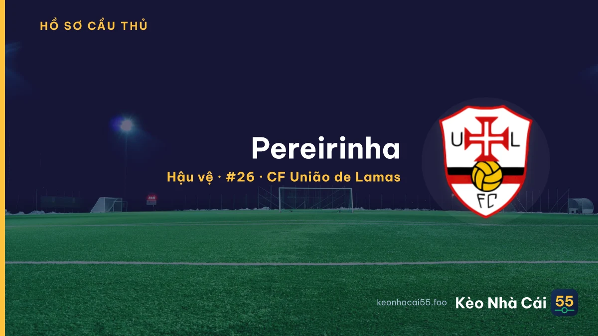 Pereirinha — CF União de Lamas
