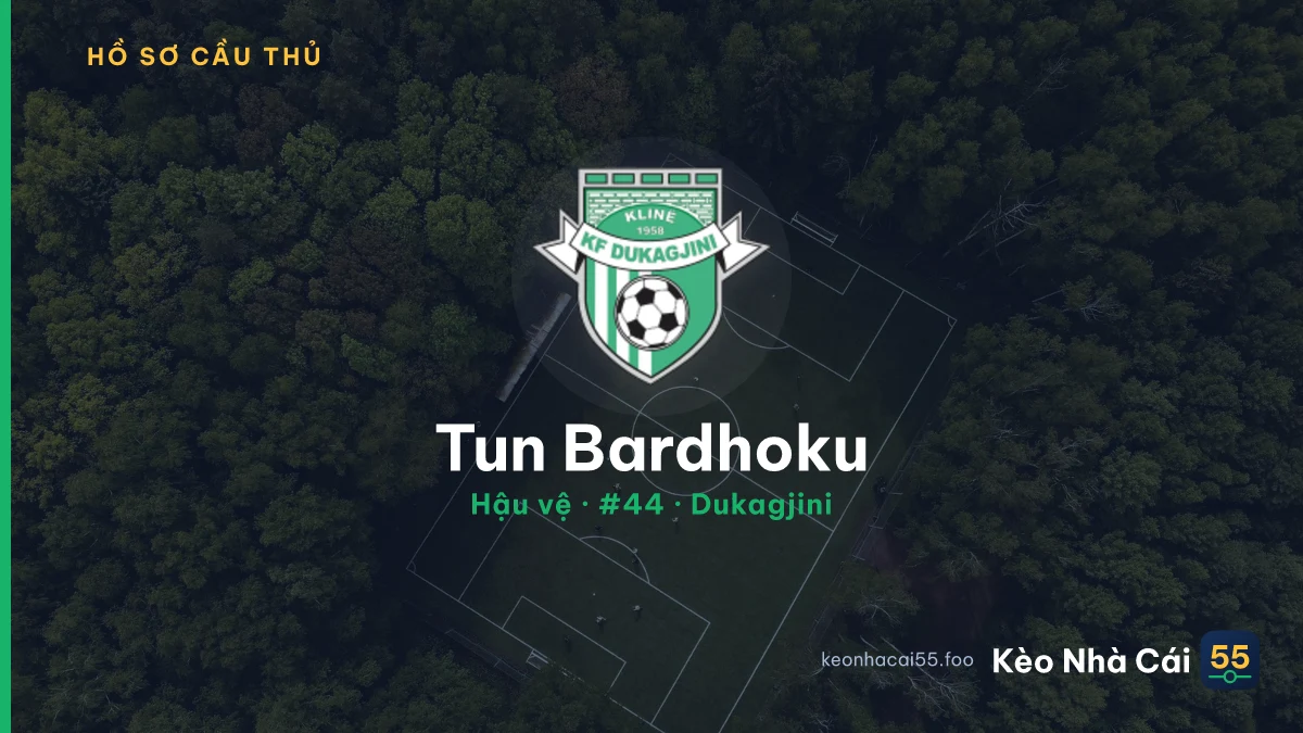 Tun Bardhoku — Dukagjini