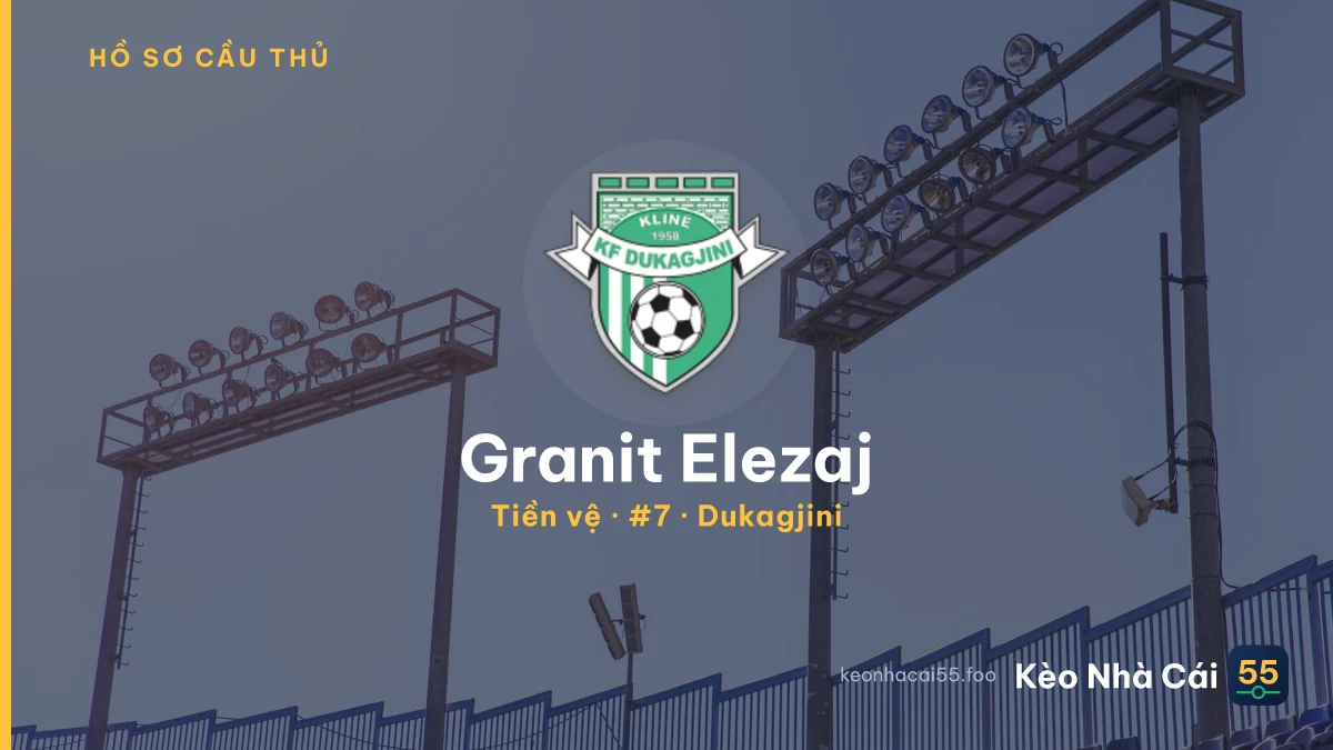 Granit Elezaj — Dukagjini