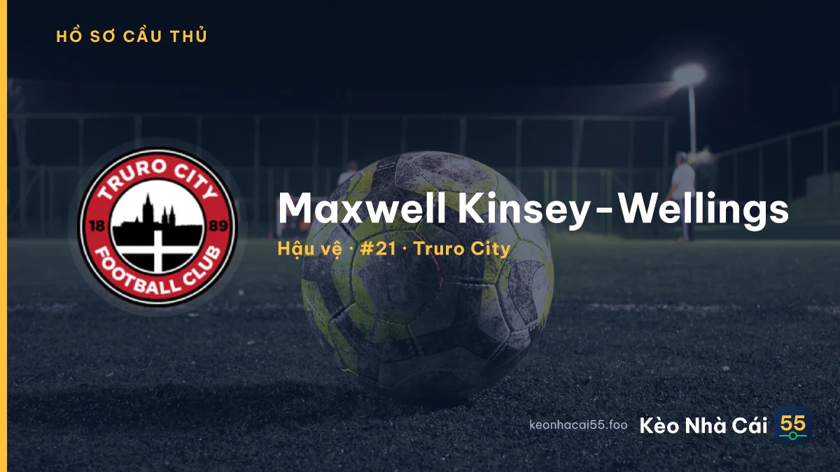 Maxwell Kinsey-Wellings — Truro City