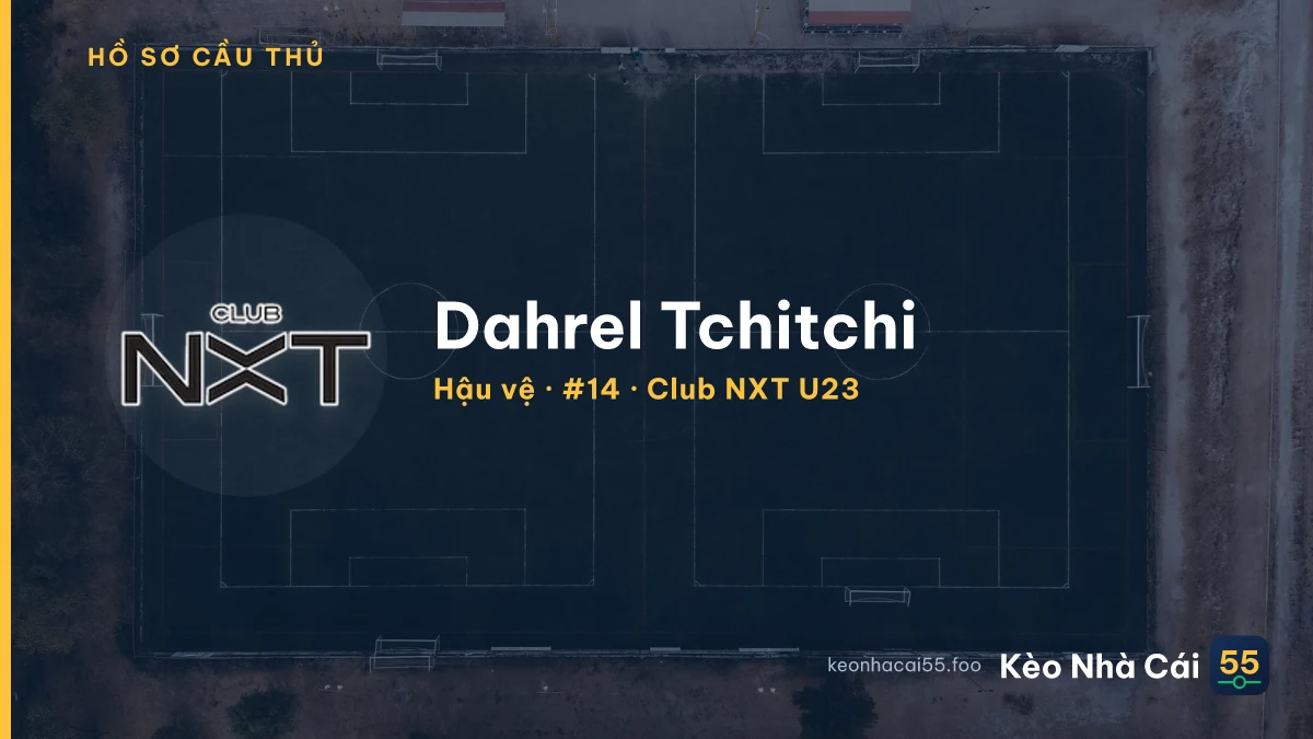 Dahrel Tchitchi — Club NXT U23