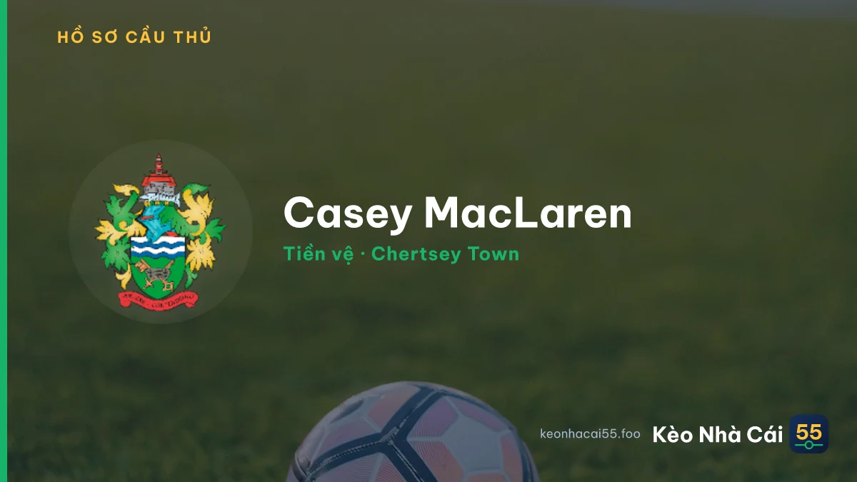 Casey MacLaren — Chertsey Town