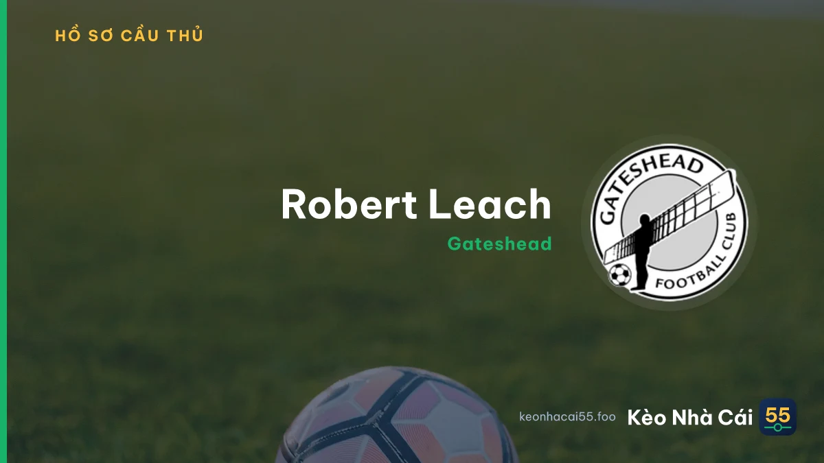 Robert Leach — Gateshead