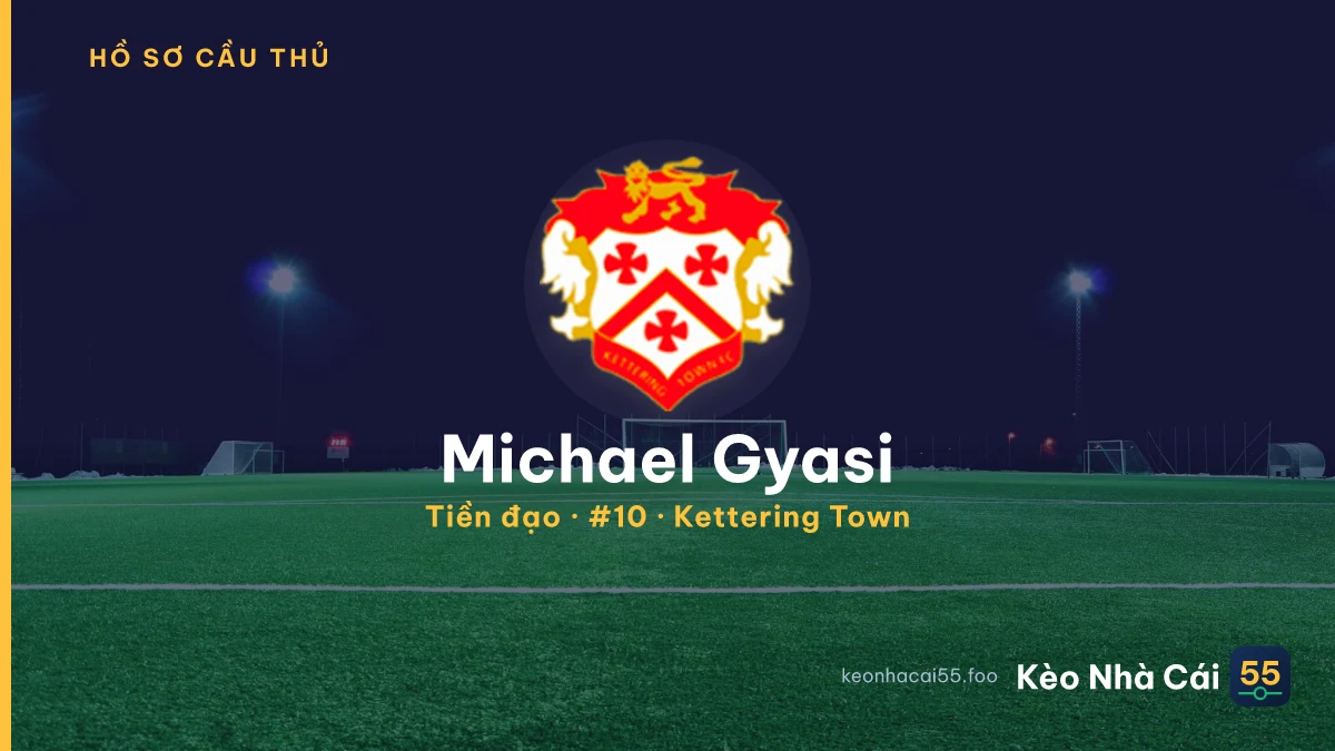Michael Gyasi — Kettering Town