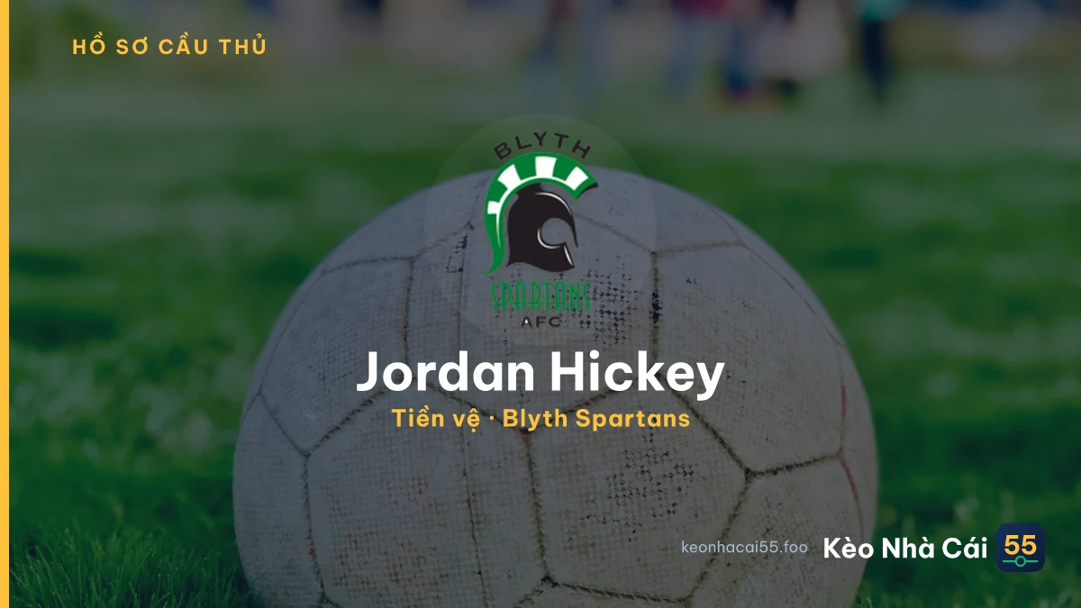 Jordan Hickey — Blyth Spartans