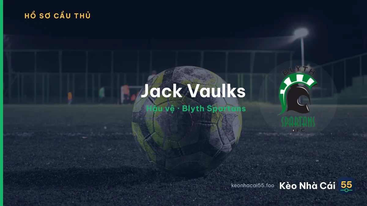 Jack Vaulks — Blyth Spartans