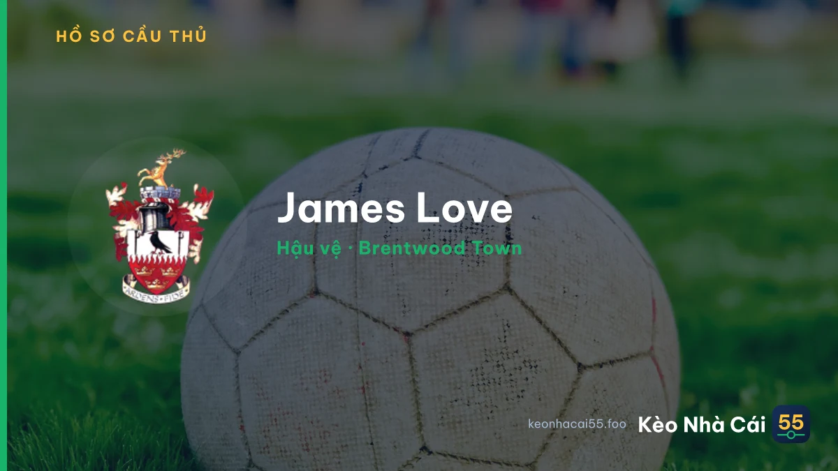 James Love — Brentwood Town