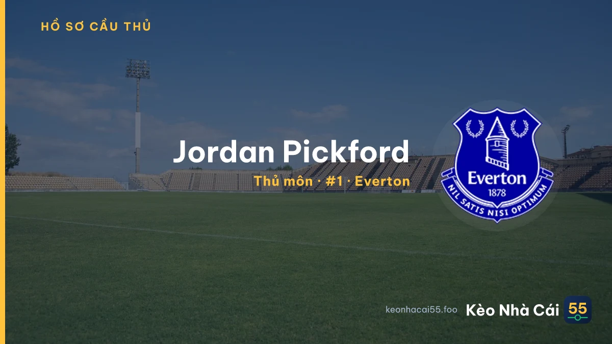 Jordan Pickford — Everton