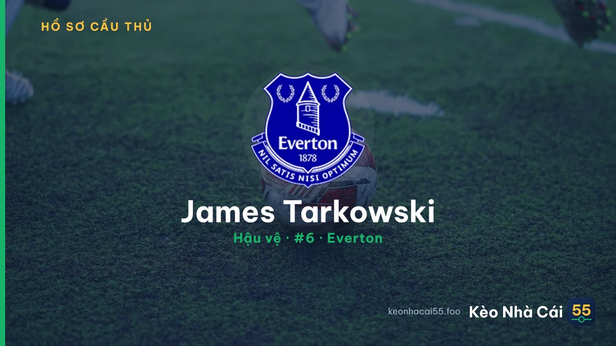 James Tarkowski — Everton