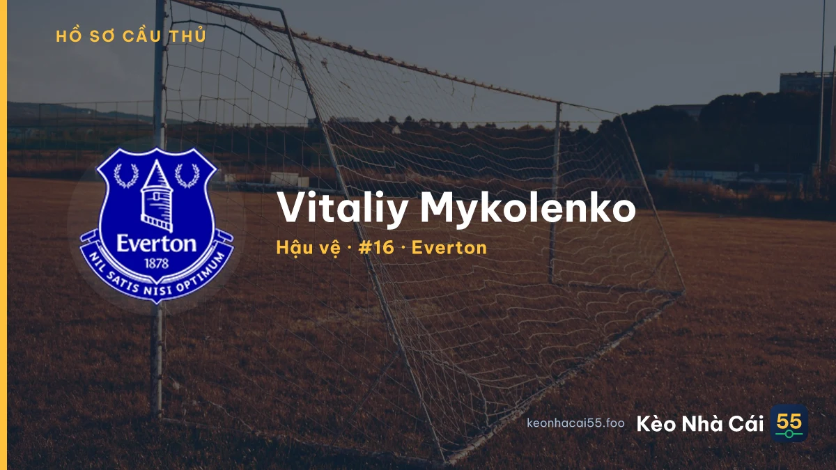 Vitaliy Mykolenko — Everton
