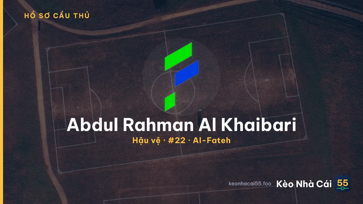 Abdul Rahman Al Khaibari — Al-Fateh