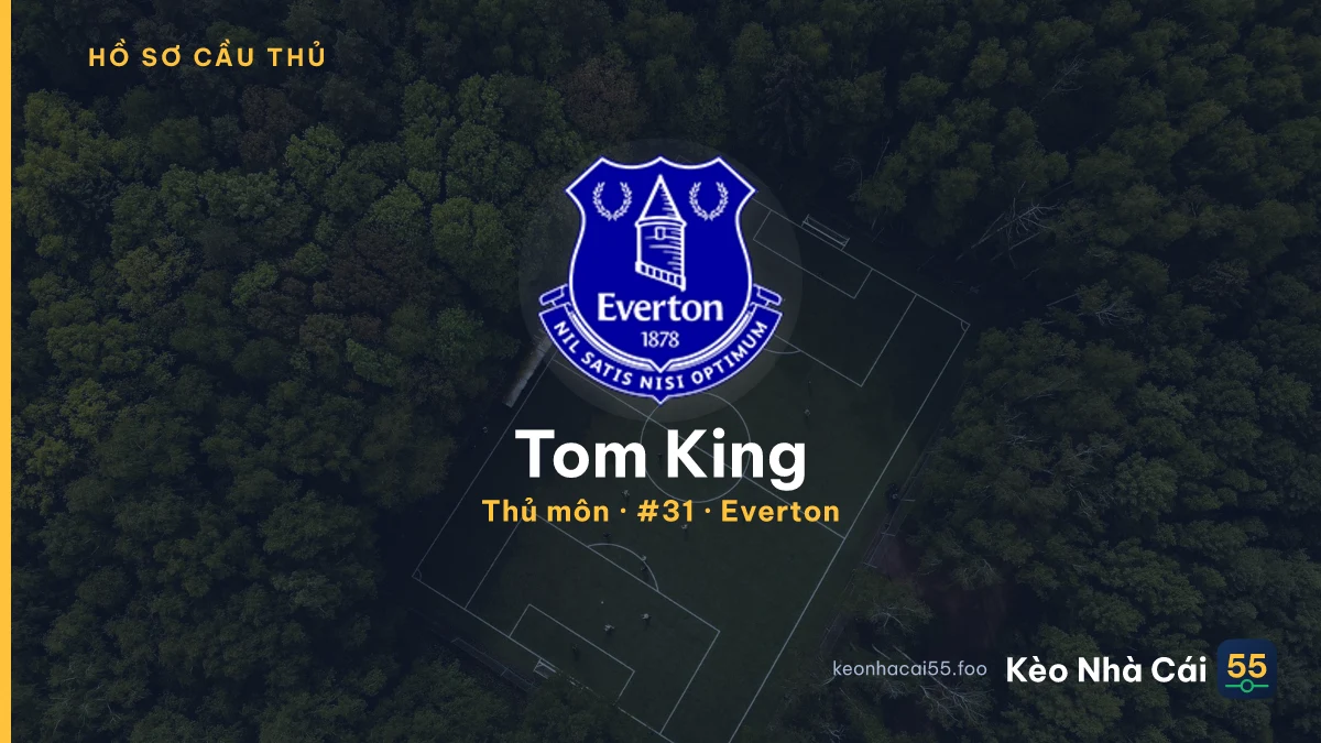 Tom King — Everton