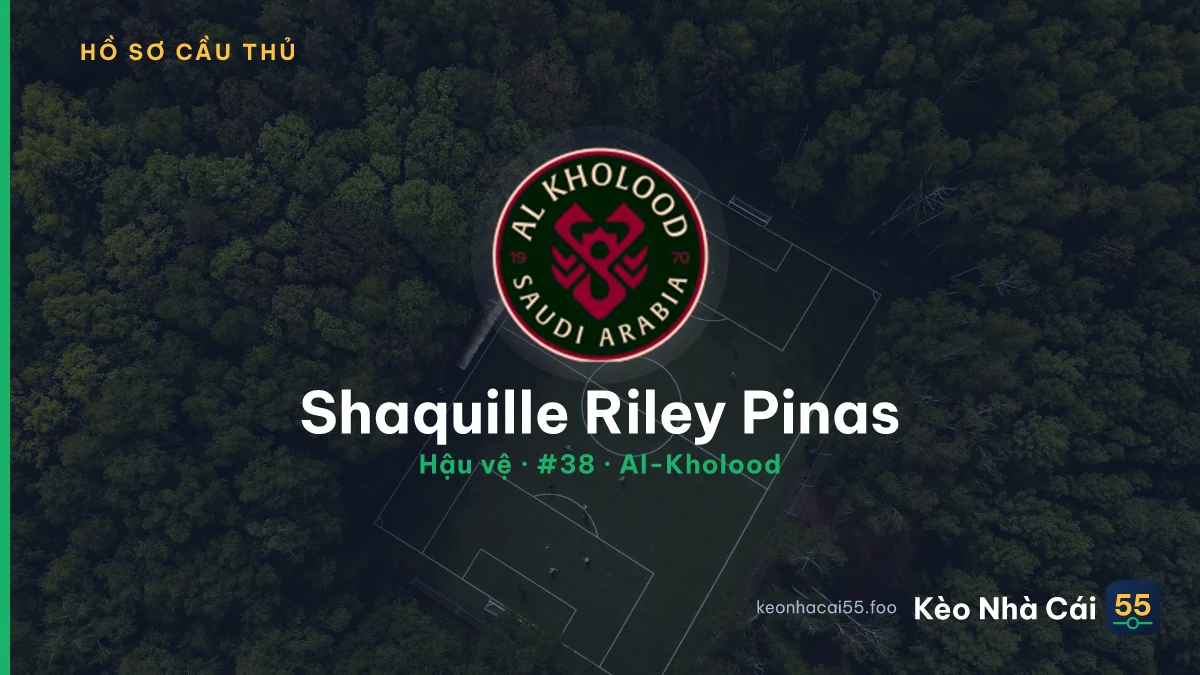 Shaquille Riley Pinas — Al-Kholood