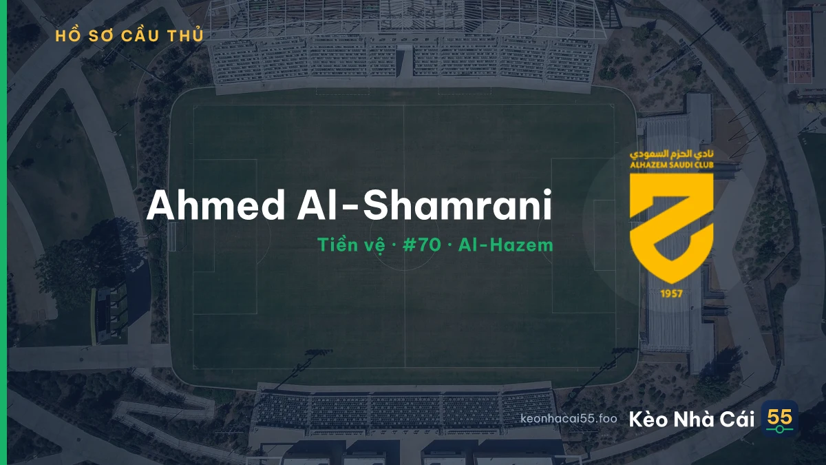Ahmed Al-Shamrani — Al-Hazem