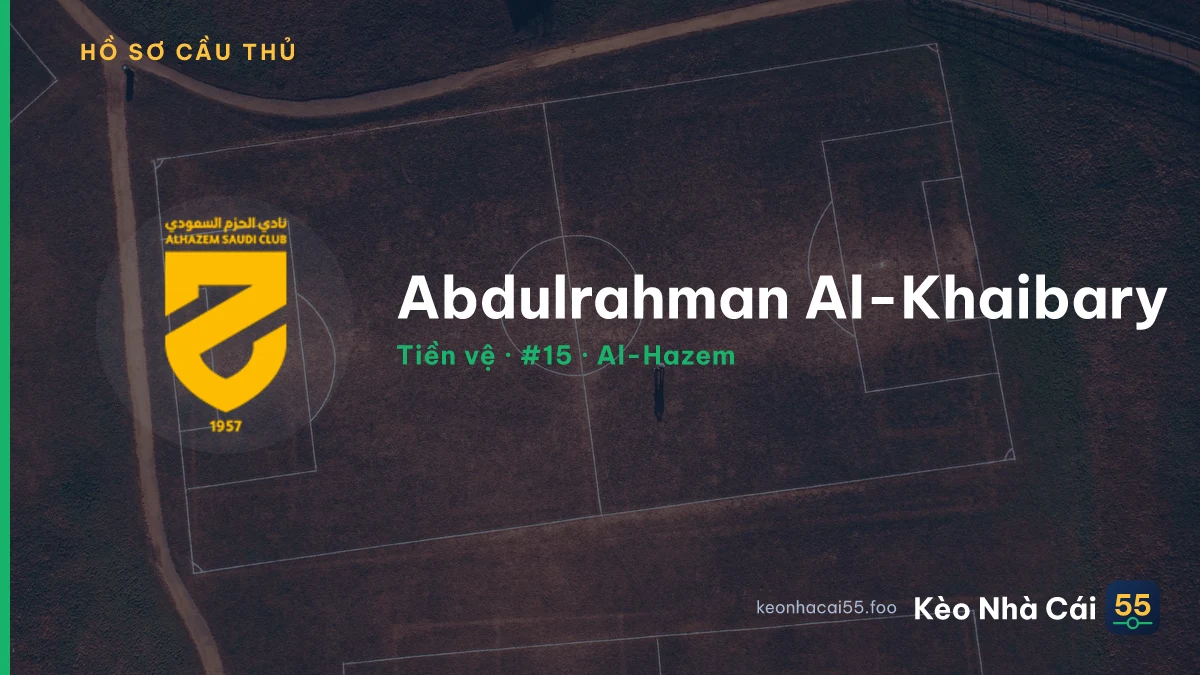 Abdulrahman Al-Khaibary — Al-Hazem