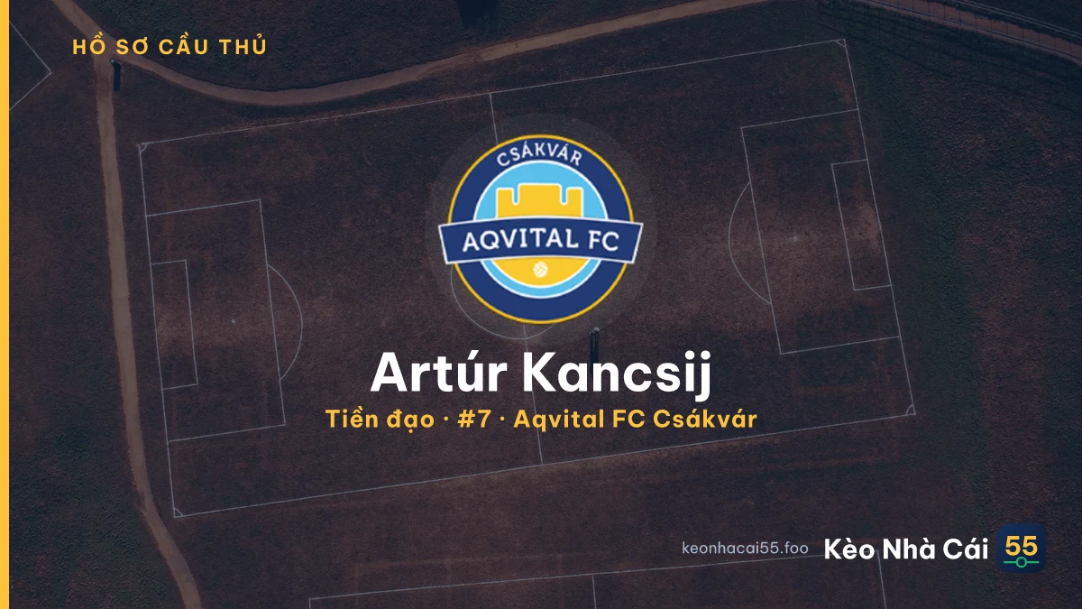 Artúr Kancsij — Aqvital FC Csákvár