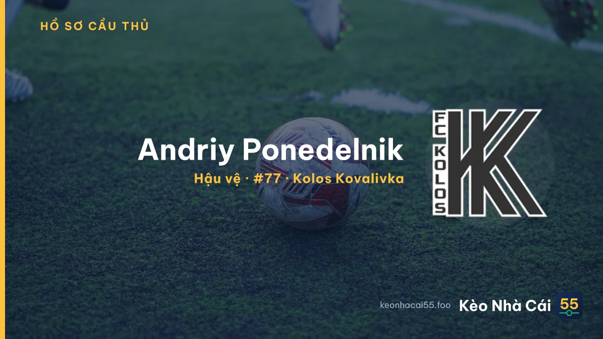 Andriy Ponedelnik — Kolos Kovalivka
