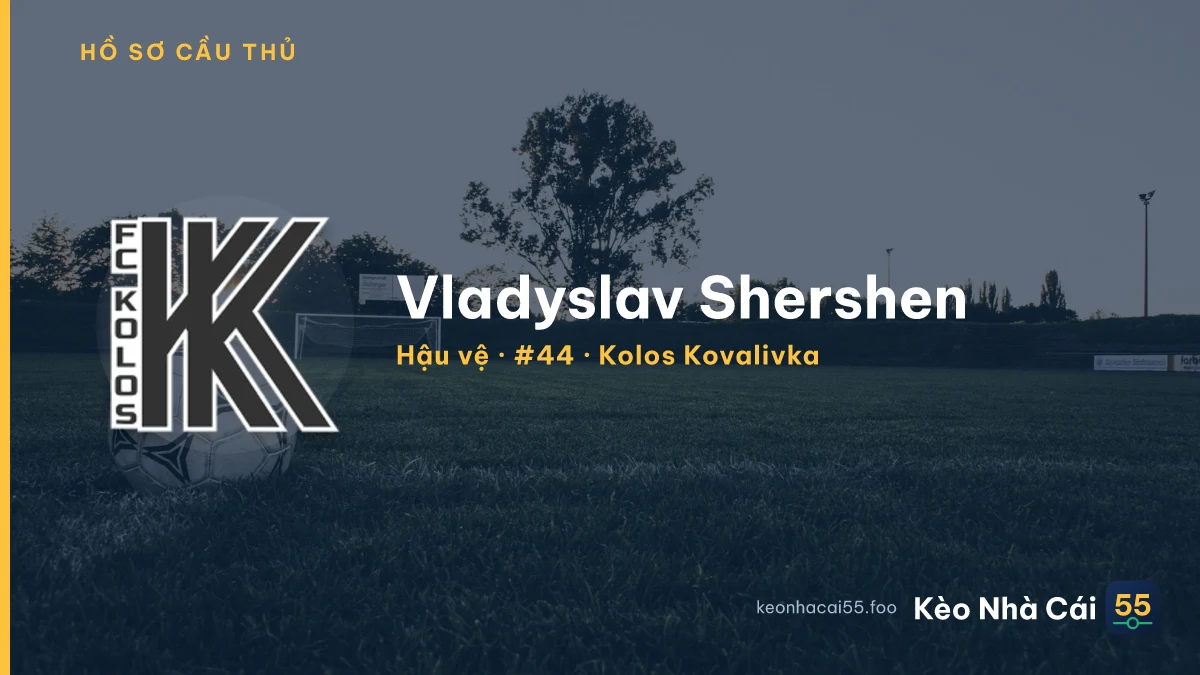 Vladyslav Shershen — Kolos Kovalivka