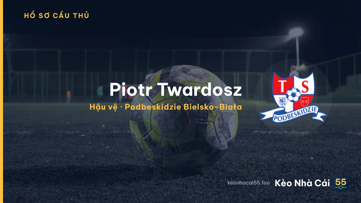 Piotr Twardosz — Podbeskidzie Bielsko-Biała