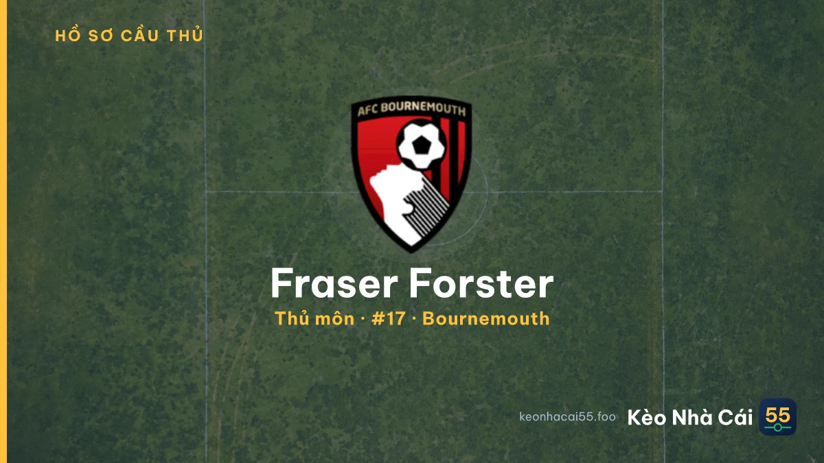 Fraser Forster — Bournemouth