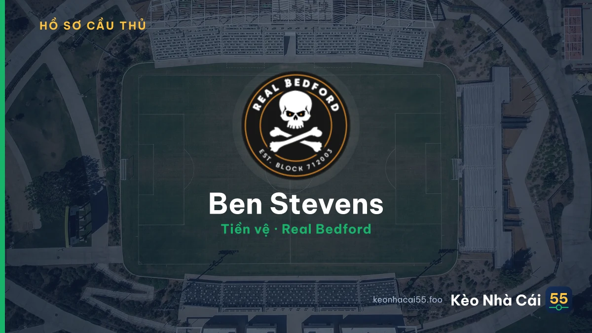 Ben Stevens — Real Bedford