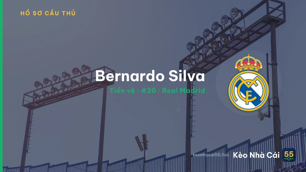 Bernardo Silva — Real Madrid