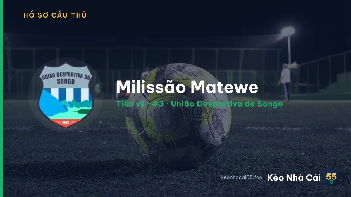 Milissão Matewe — União Desportiva do Songo