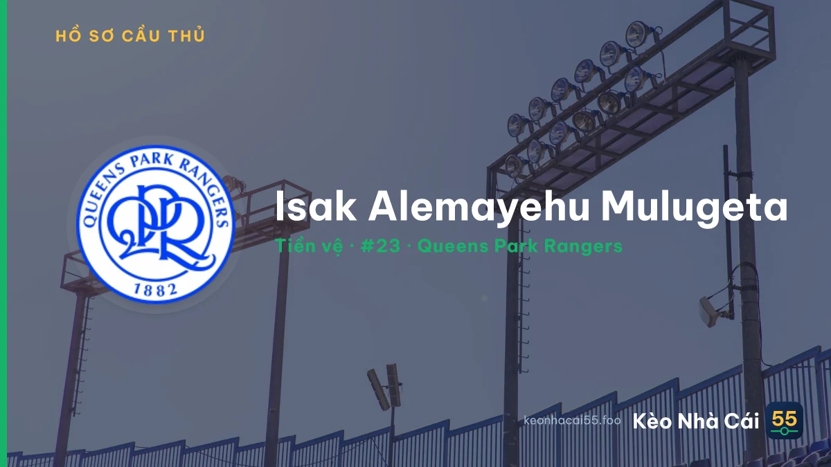 Isak Alemayehu Mulugeta — Queens Park Rangers