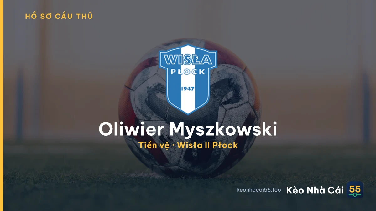 Oliwier Myszkowski — Wisła II Płock