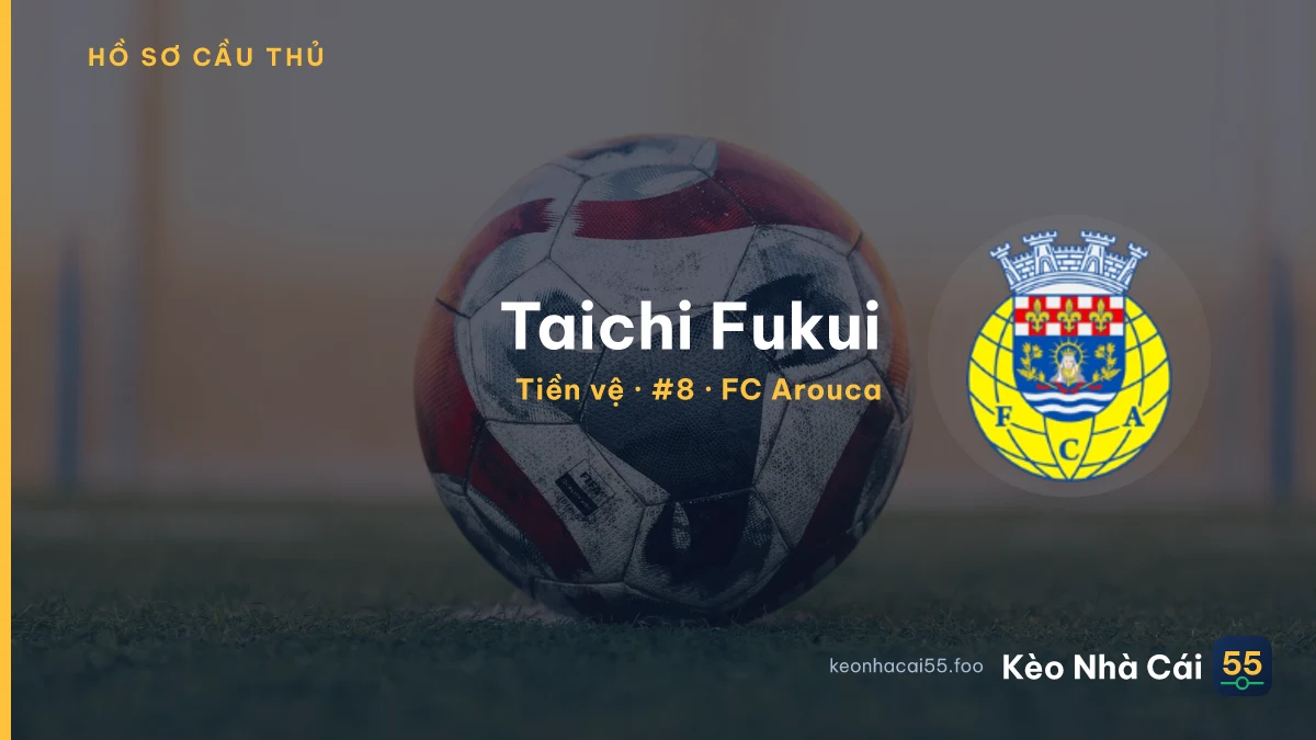Taichi Fukui — FC Arouca