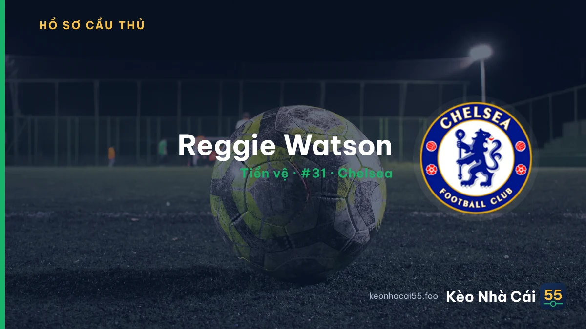 Reggie Watson — Chelsea