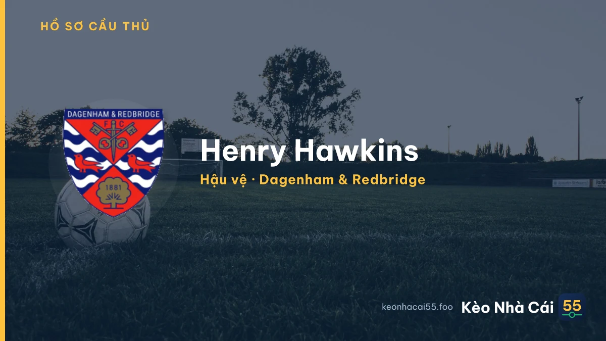 Henry Hawkins — Dagenham & Redbridge