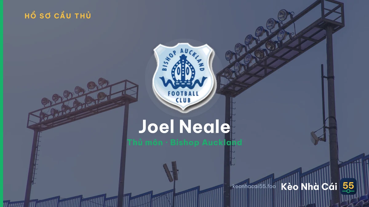 Joel Neale — Bishop Auckland